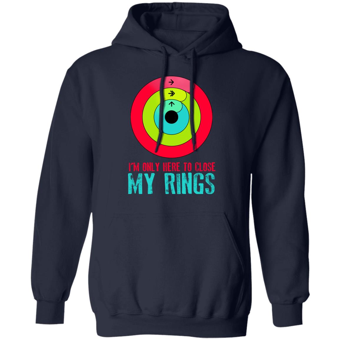 I’m Only Here To Close My Rings Shirt, Hoodie, Tank