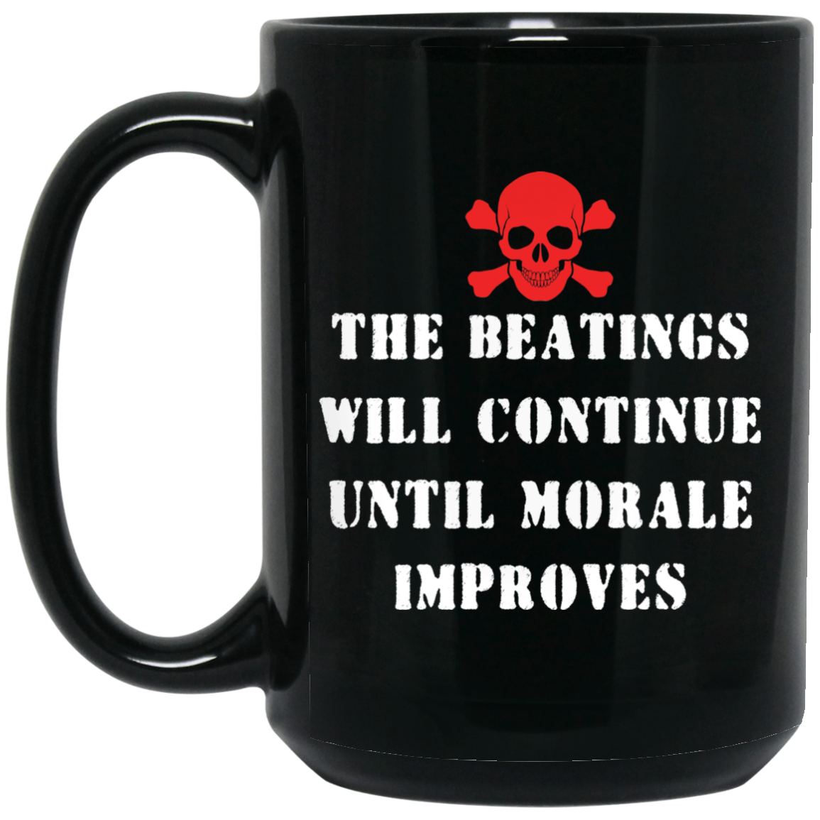 The Beatings Will Continue Until Morale Improves Mug