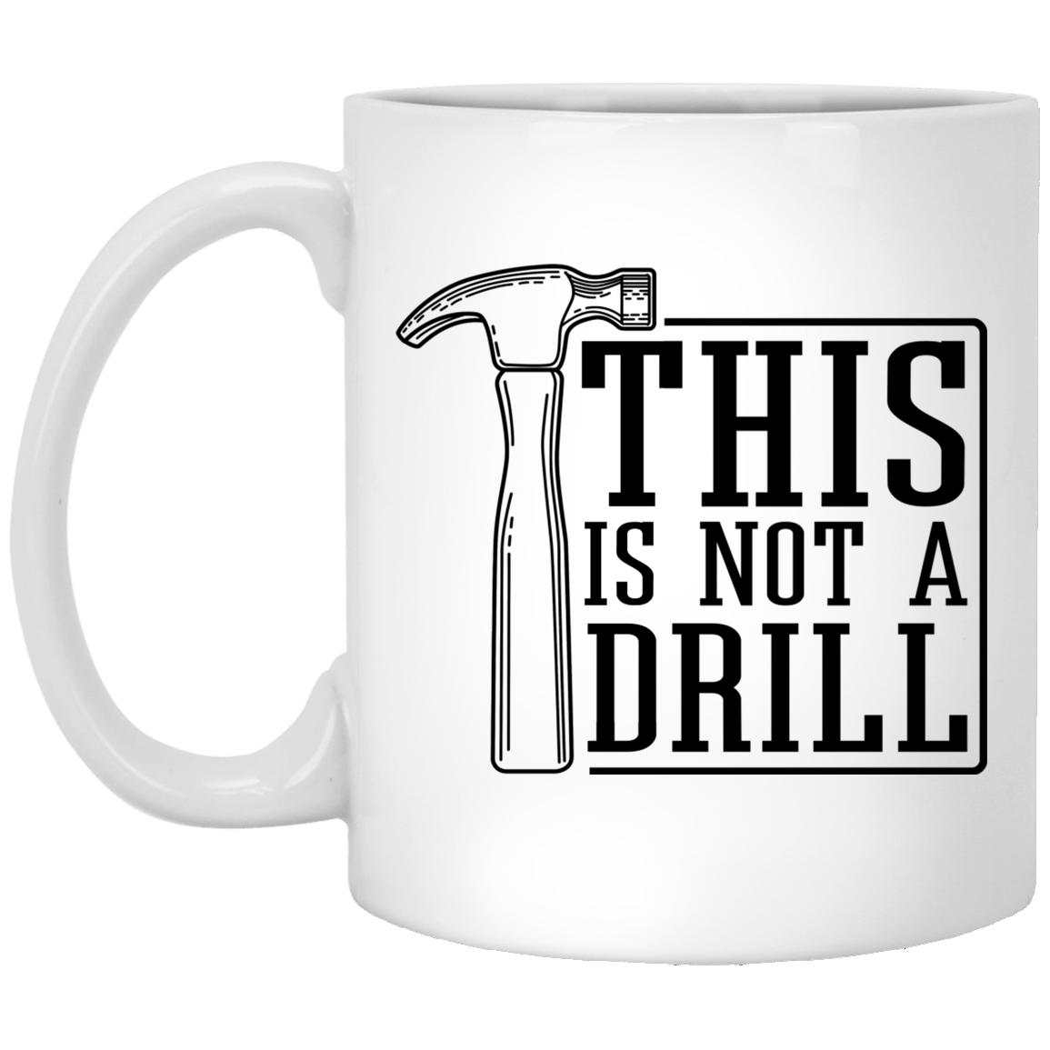 This Is Not A Drill Mug