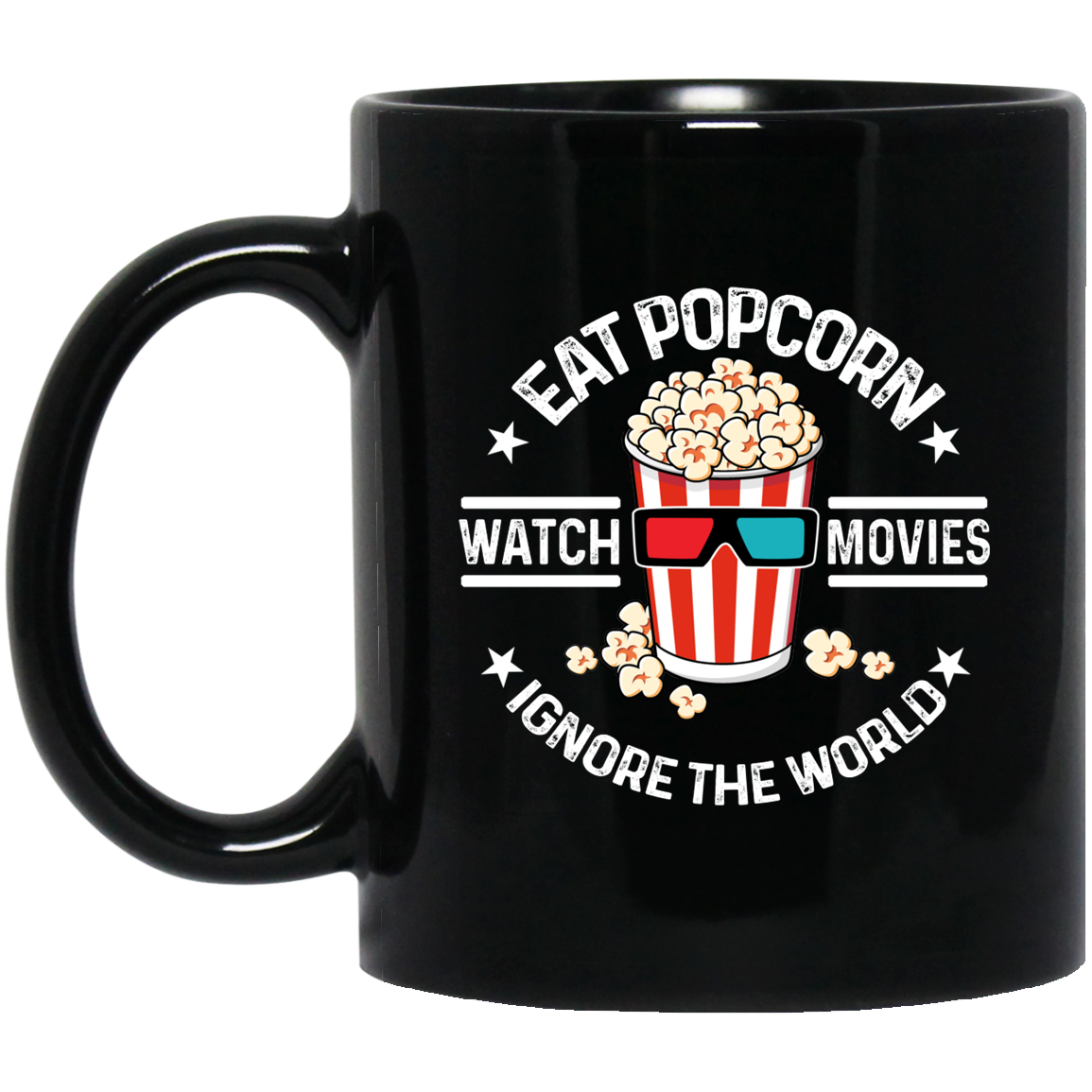 Eat Popcorn Watch Movies Ignore The World Mug