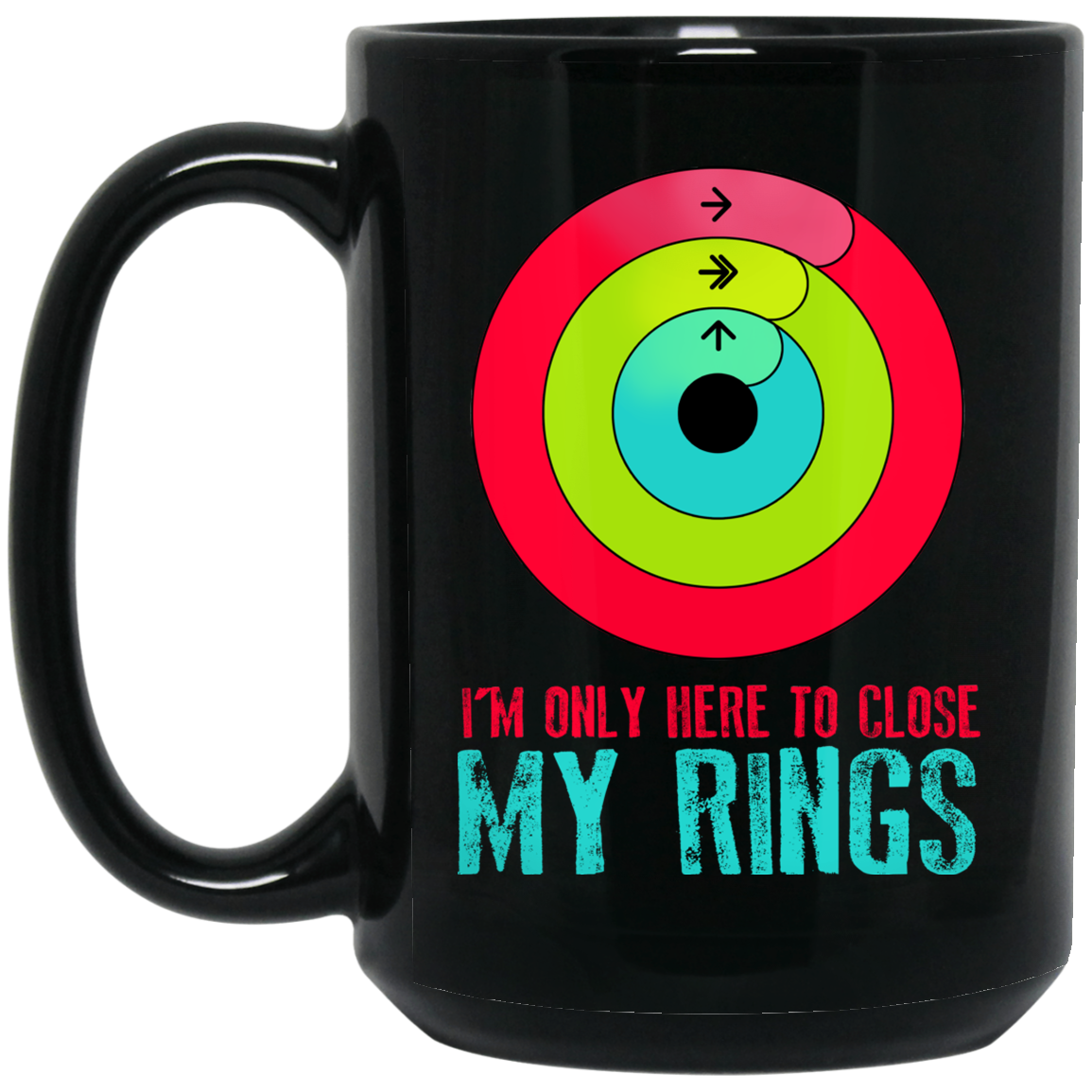I’m Only Here To Close My Rings Mug