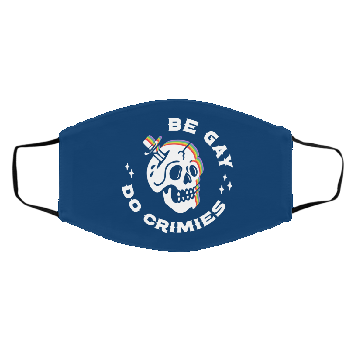 Skull Be Gay Do Crimes LGBT Face Mask