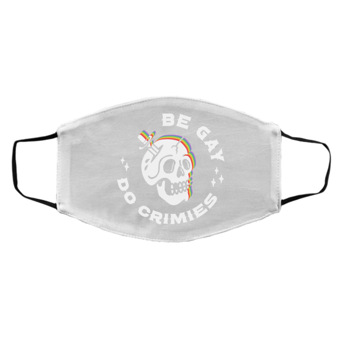 Skull Be Gay Do Crimes LGBT Face Mask