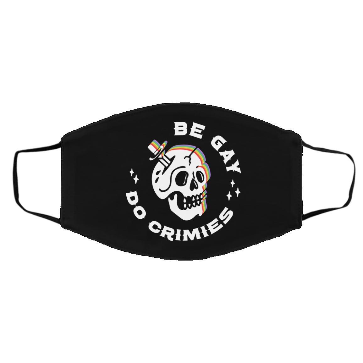 Skull Be Gay Do Crimes LGBT Face Mask
