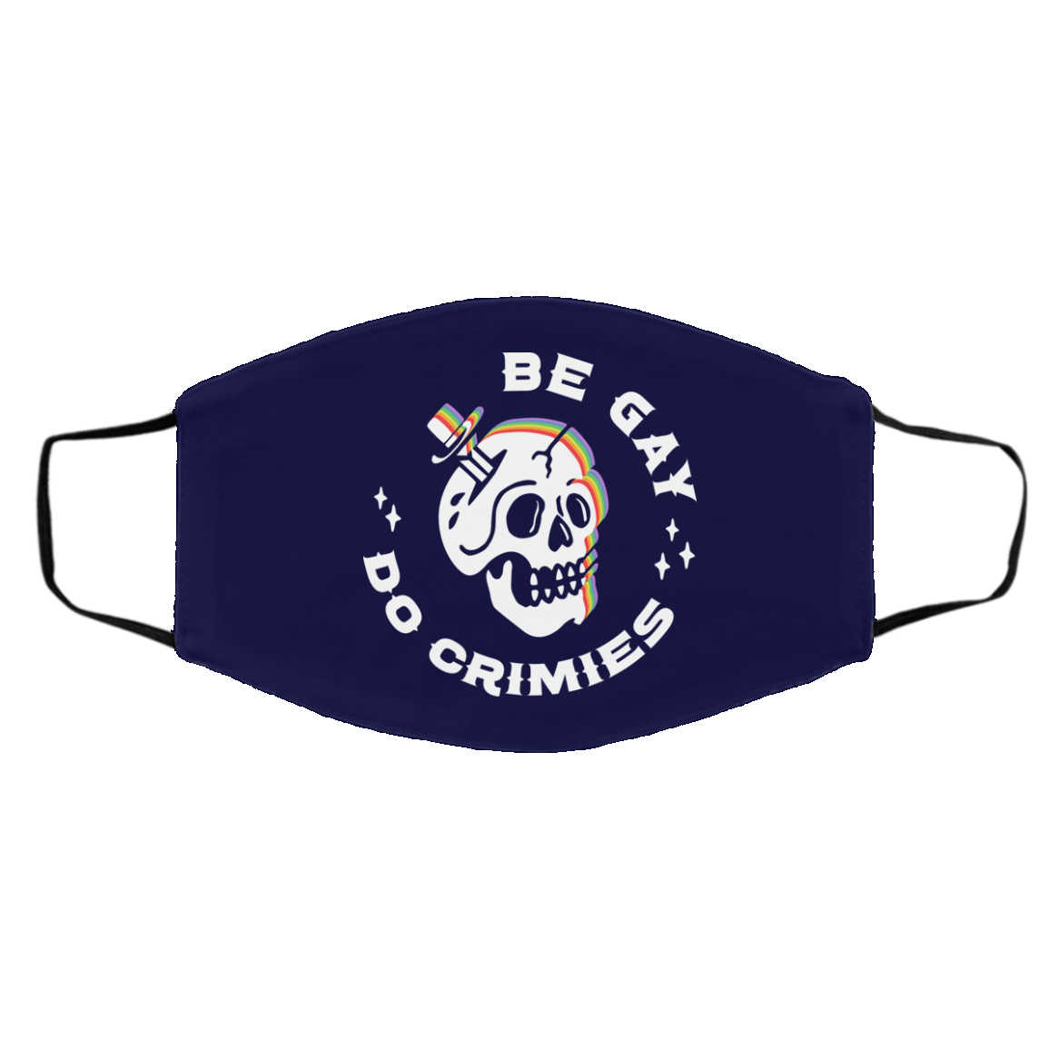 Skull Be Gay Do Crimes LGBT Face Mask