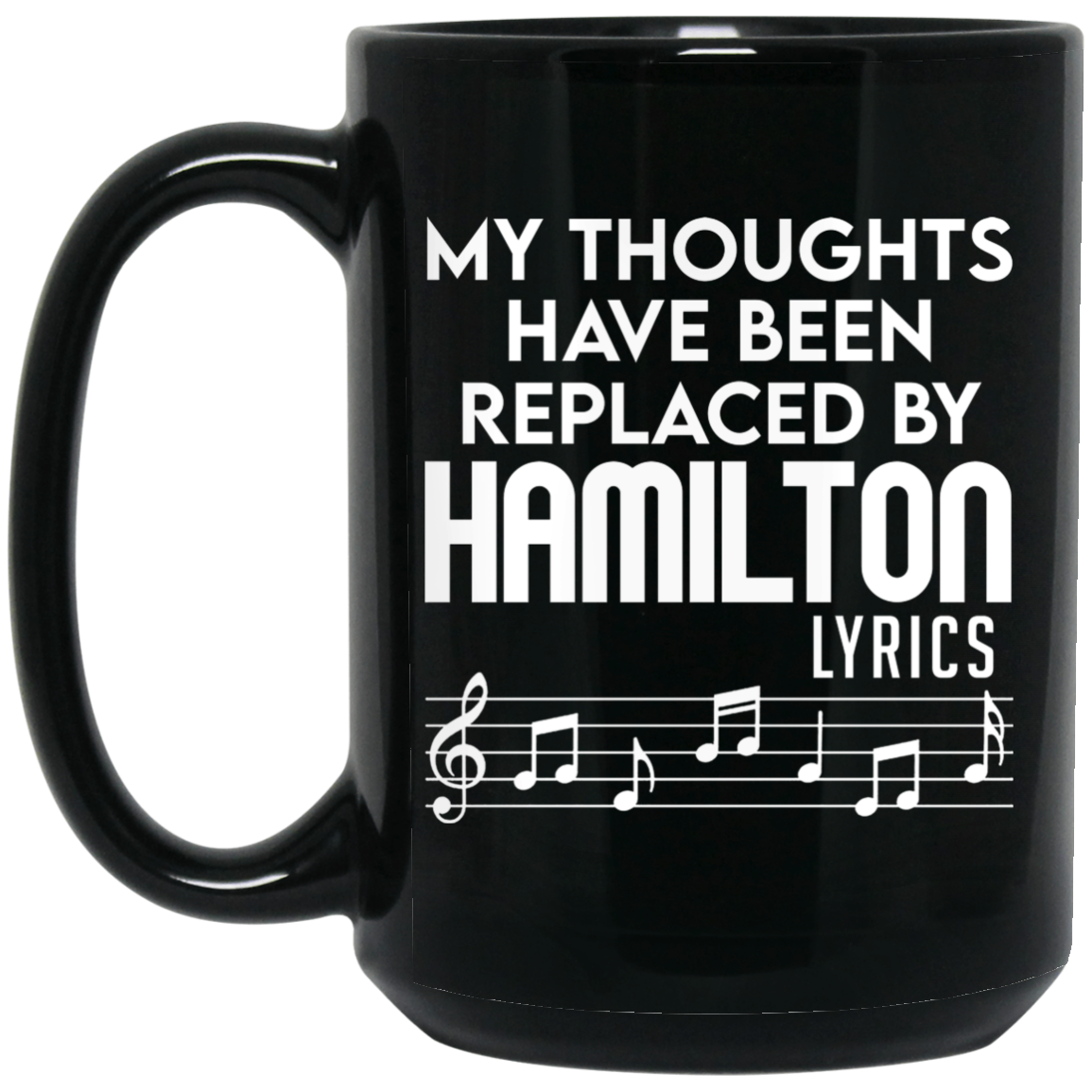 My Thoughts Have Been Replaced By Hamilton Lyrics Mug