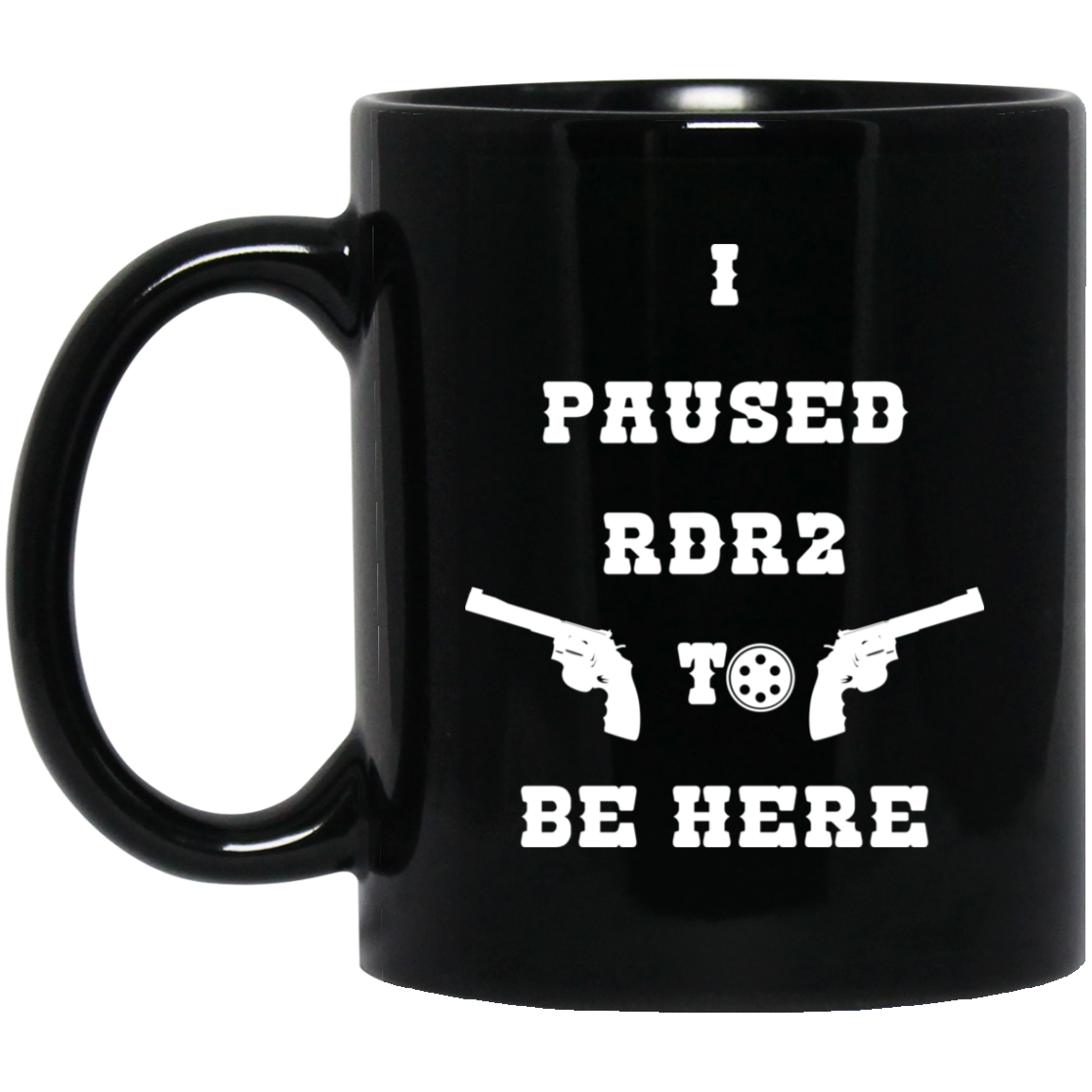I Paused Rdr2 To Be Here Mug