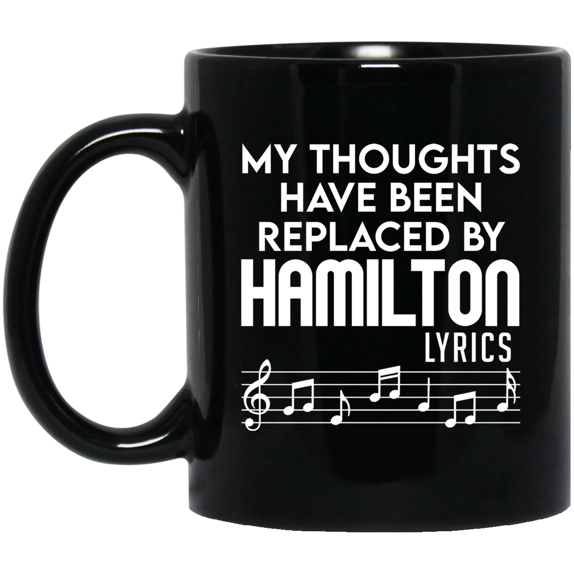My Thoughts Have Been Replaced By Hamilton Lyrics Mug