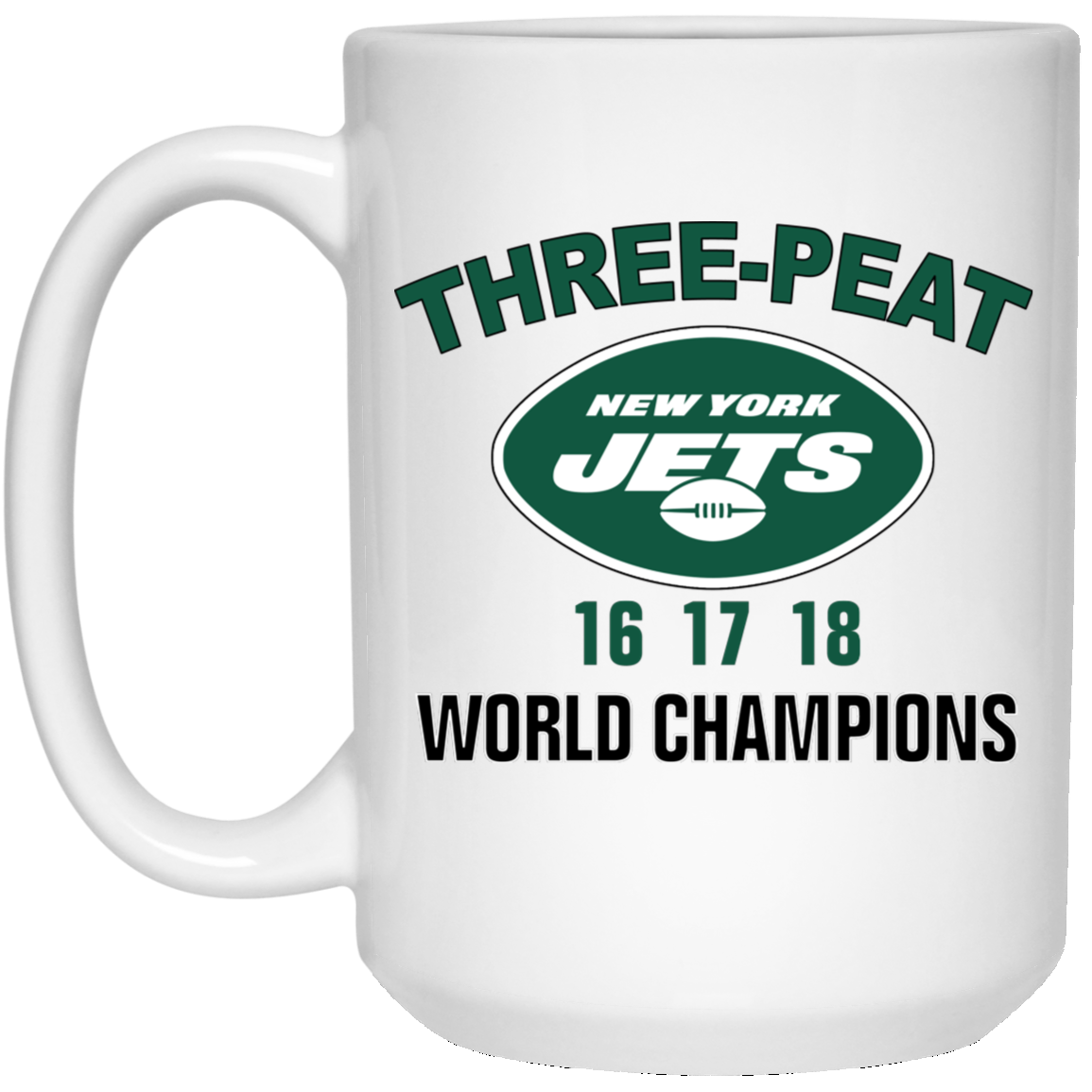 New York Jets Three Peat 16 17 18 World Champions Mug