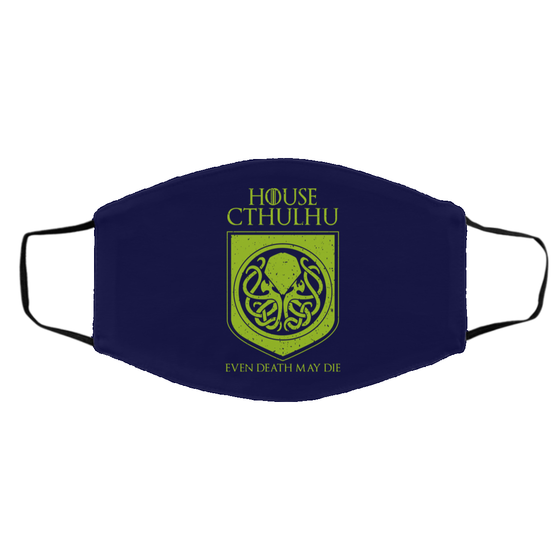 House Cthulhu Even Death May Die Face Mask