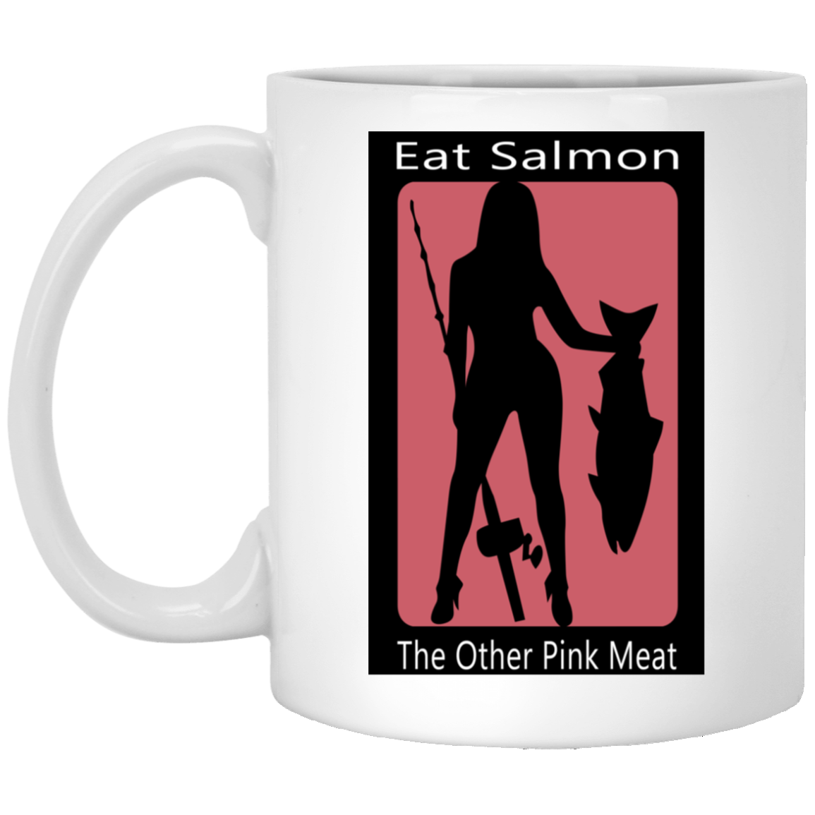Eat Salmon The Other Pink Meat Mug