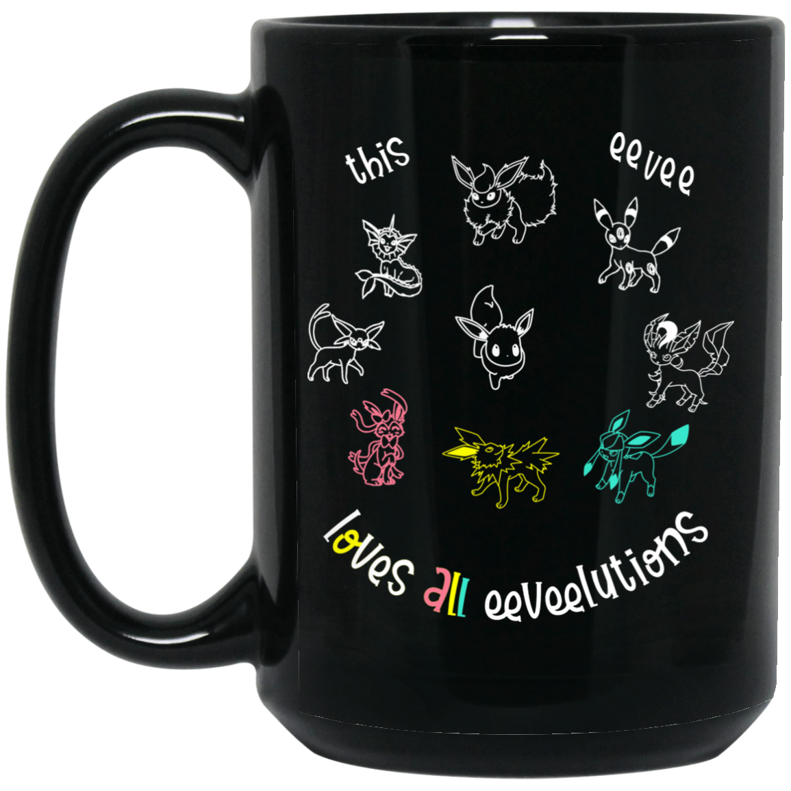 This Eevee Loves All Eeveelutions Pokemon Mug