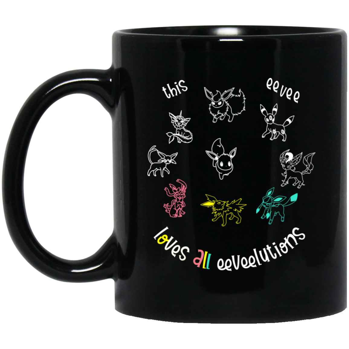 This Eevee Loves All Eeveelutions Pokemon Mug