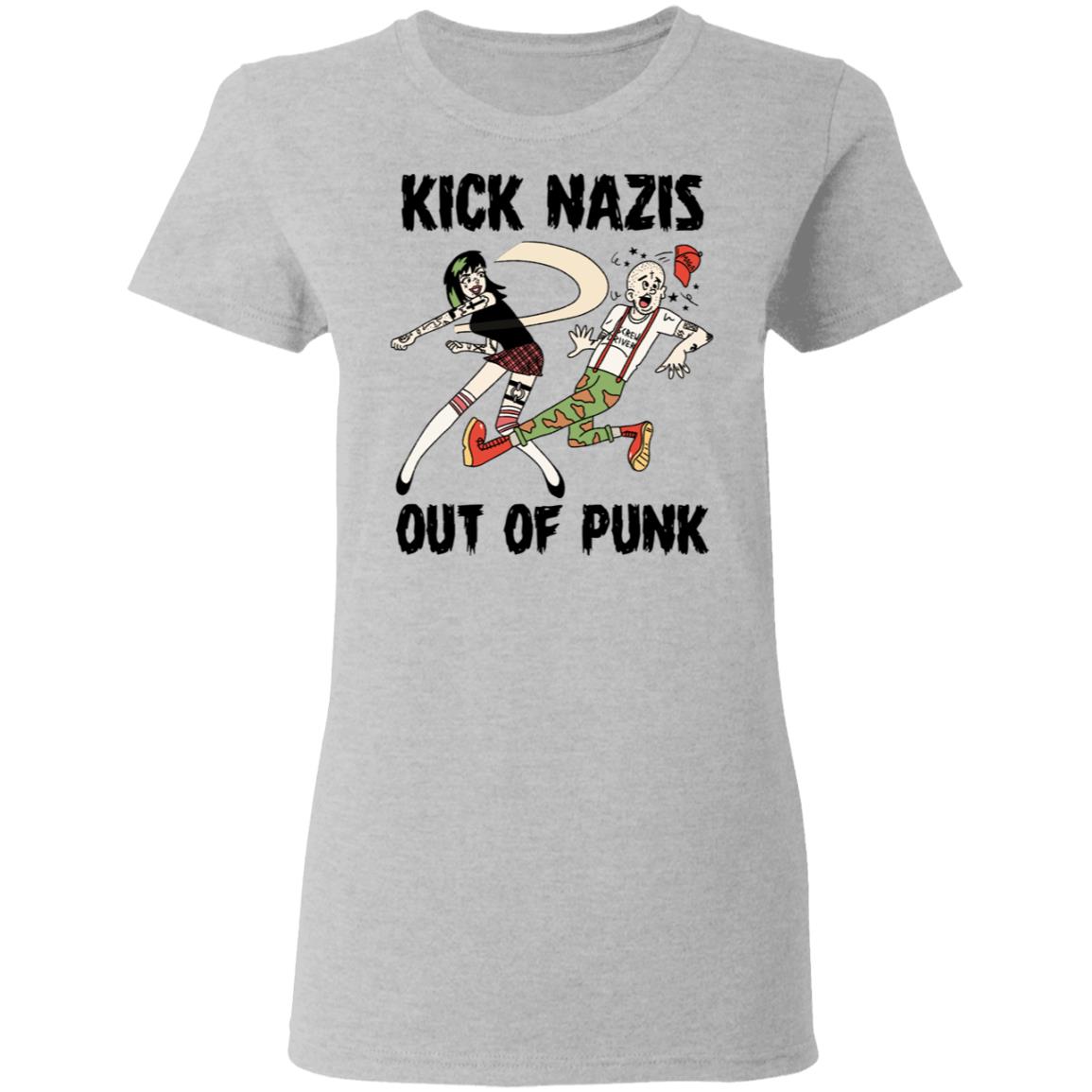 Kick Nazis Out Of Punk Shirt, Hoodie, Tank