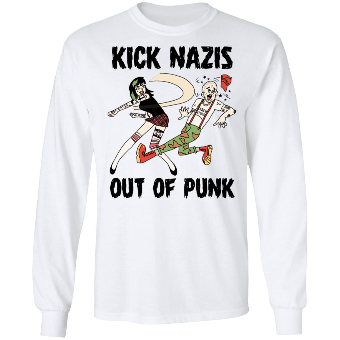 Kick Nazis Out Of Punk Shirt, Hoodie, Tank