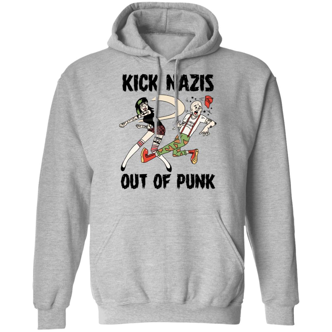 Kick Nazis Out Of Punk Shirt, Hoodie, Tank