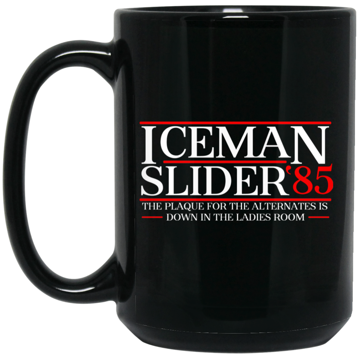 Danger Zone Iceman Slider 85′ The Plaque For The Alternates Is Down In The Ladies Room Mug