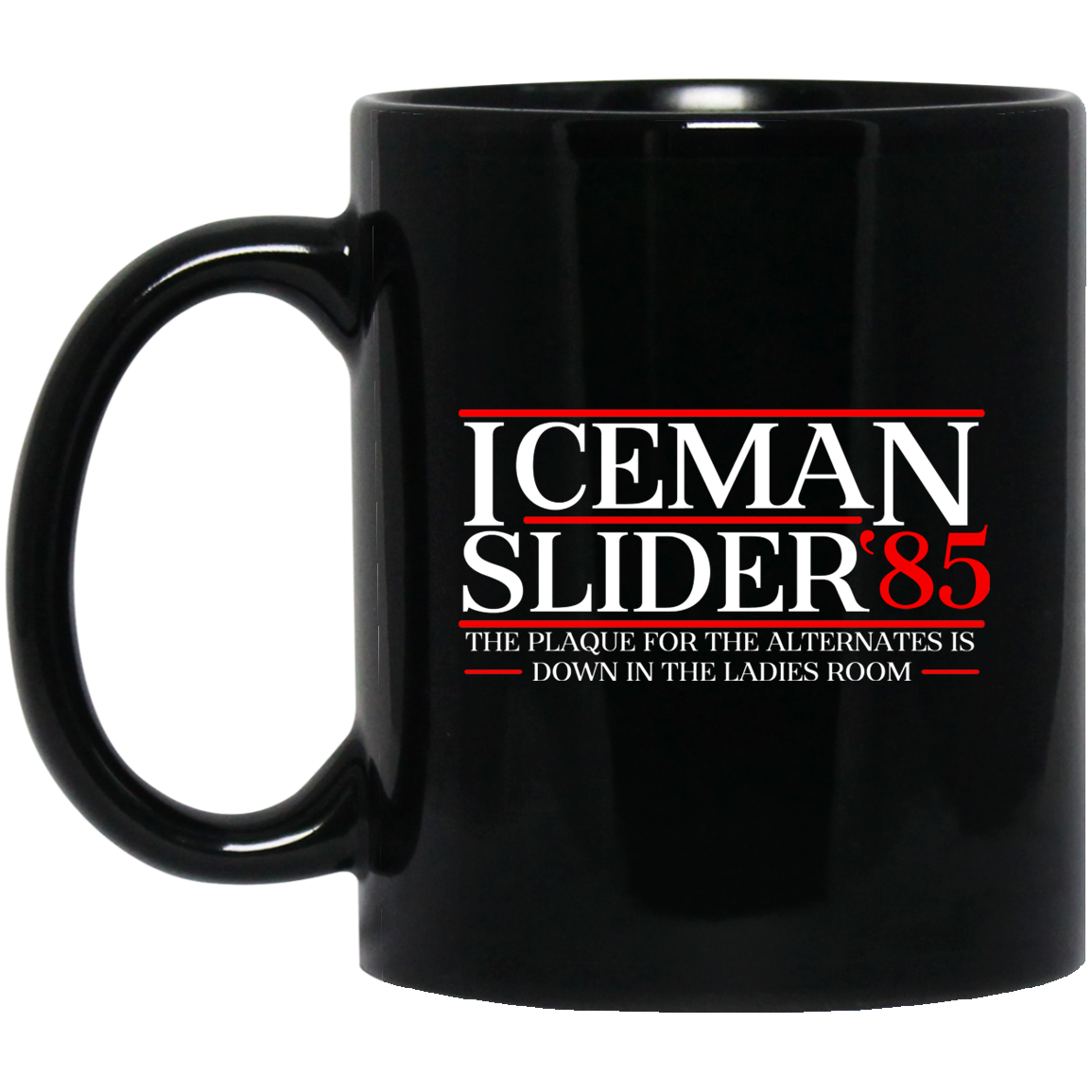 Danger Zone Iceman Slider 85′ The Plaque For The Alternates Is Down In The Ladies Room Mug