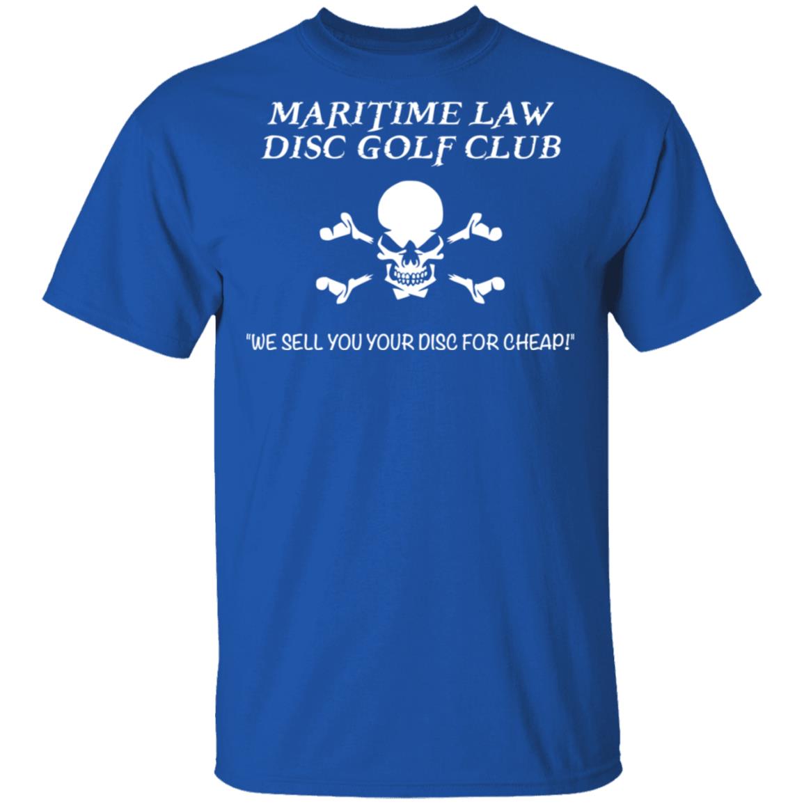 Maritime Law Disc Golf Club We Sell You Your Disc For Cheap Shirt, Hoodie, Tank
