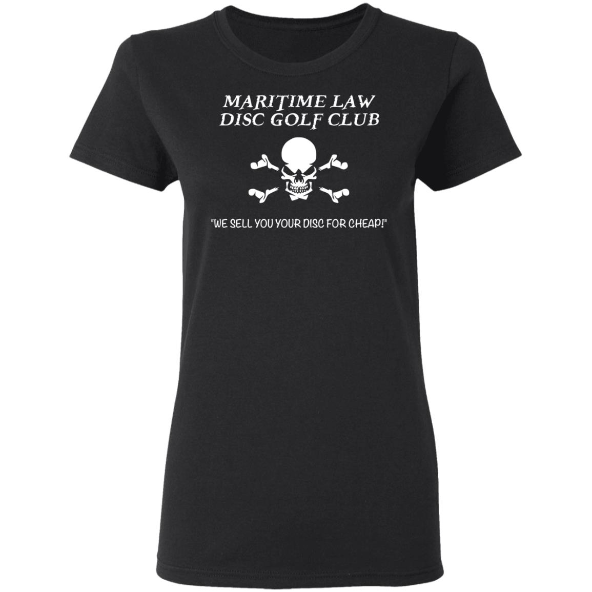 Maritime Law Disc Golf Club We Sell You Your Disc For Cheap Shirt, Hoodie, Tank
