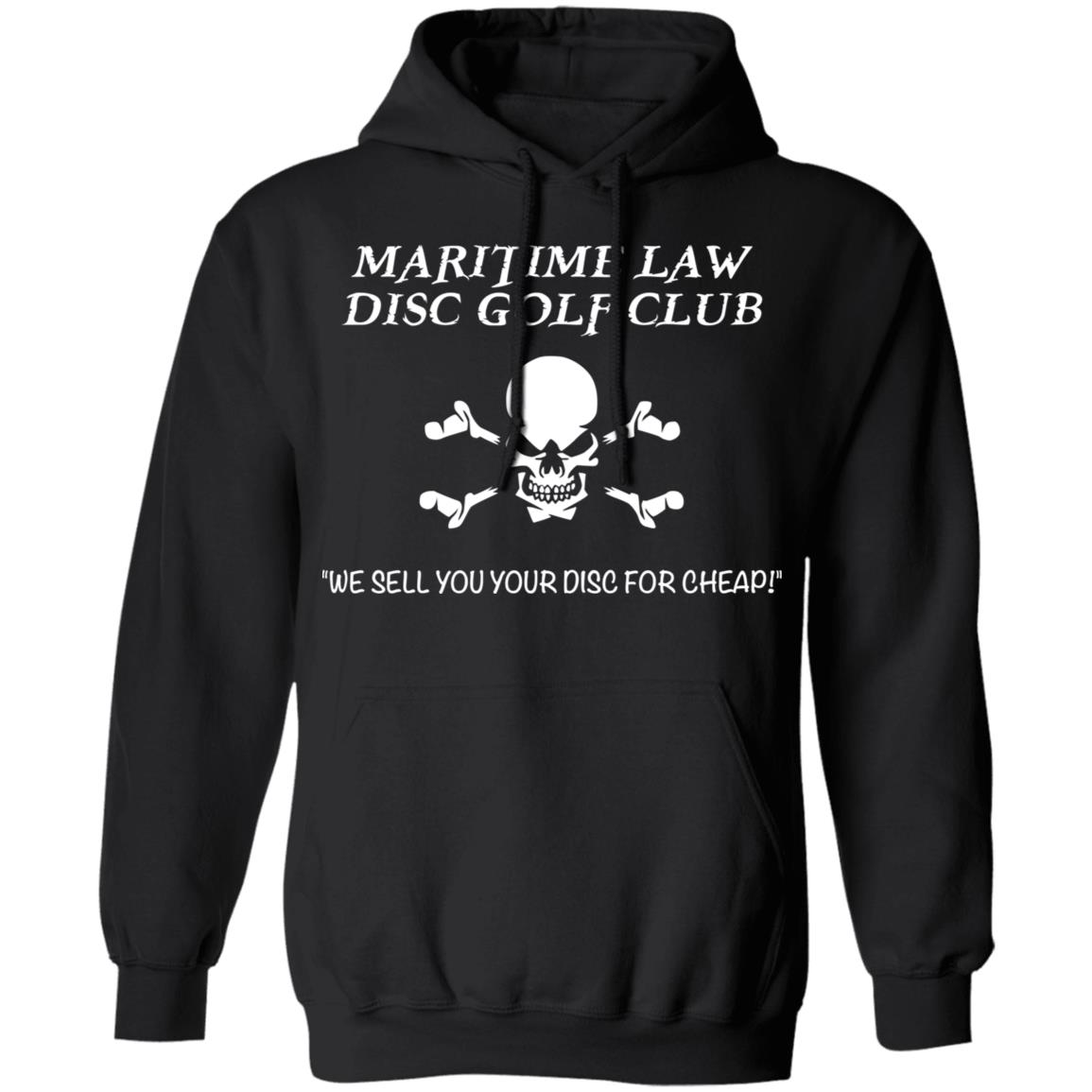 Maritime Law Disc Golf Club We Sell You Your Disc For Cheap Shirt, Hoodie, Tank