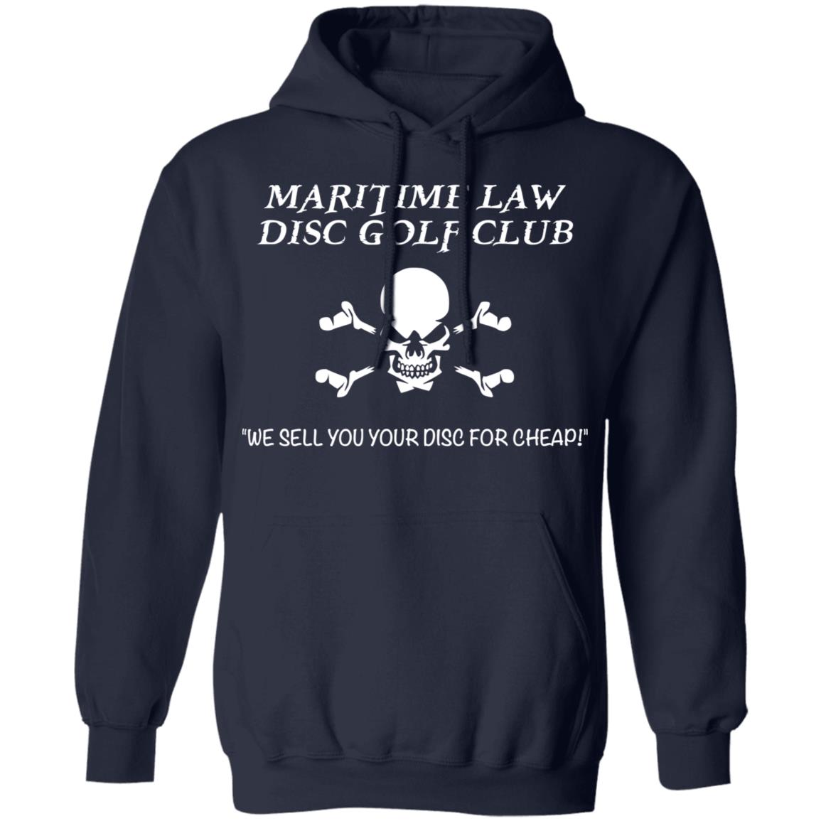 Maritime Law Disc Golf Club We Sell You Your Disc For Cheap Shirt, Hoodie, Tank