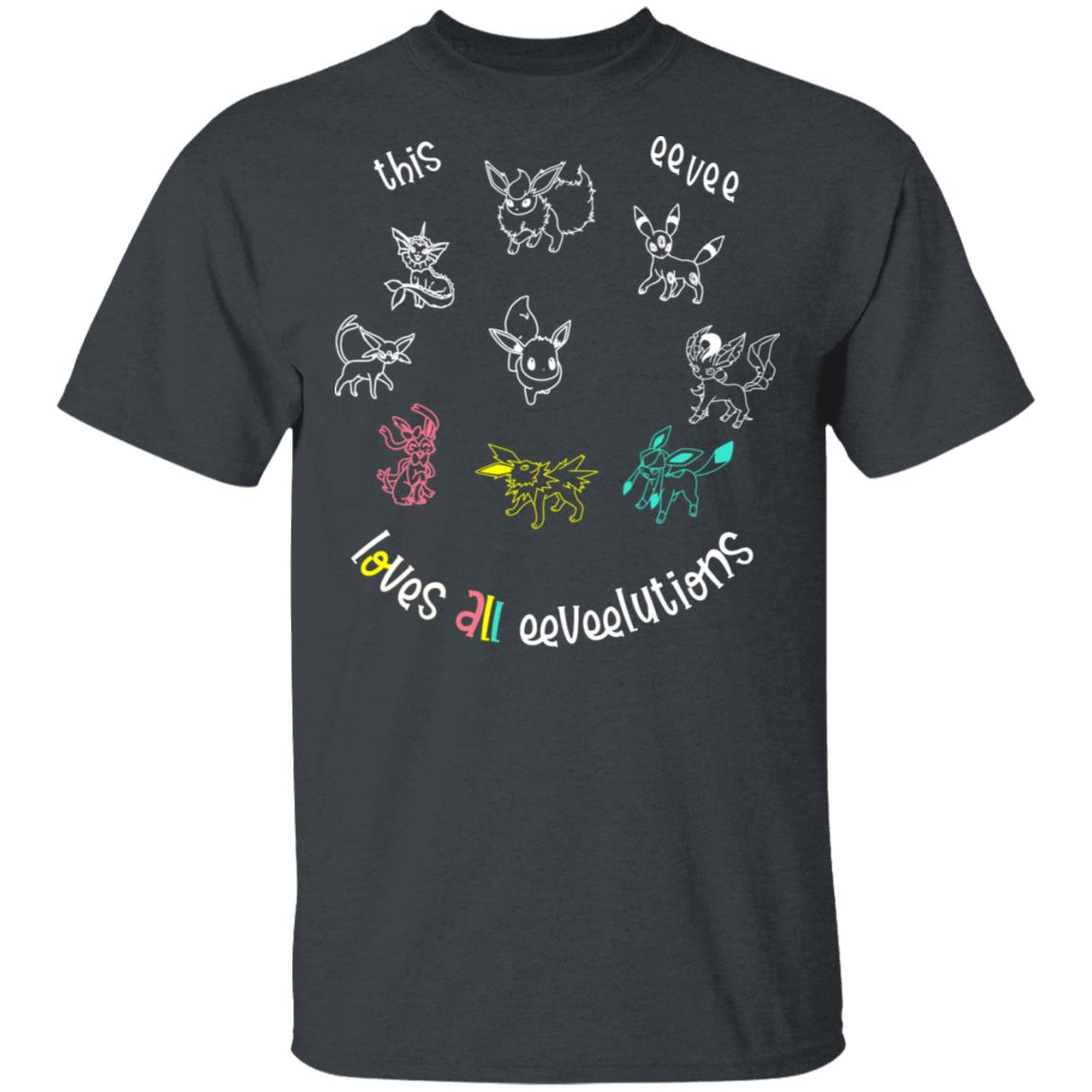 This Eevee Loves All Eeveelutions Pokemon Shirt, Hoodie, Tank