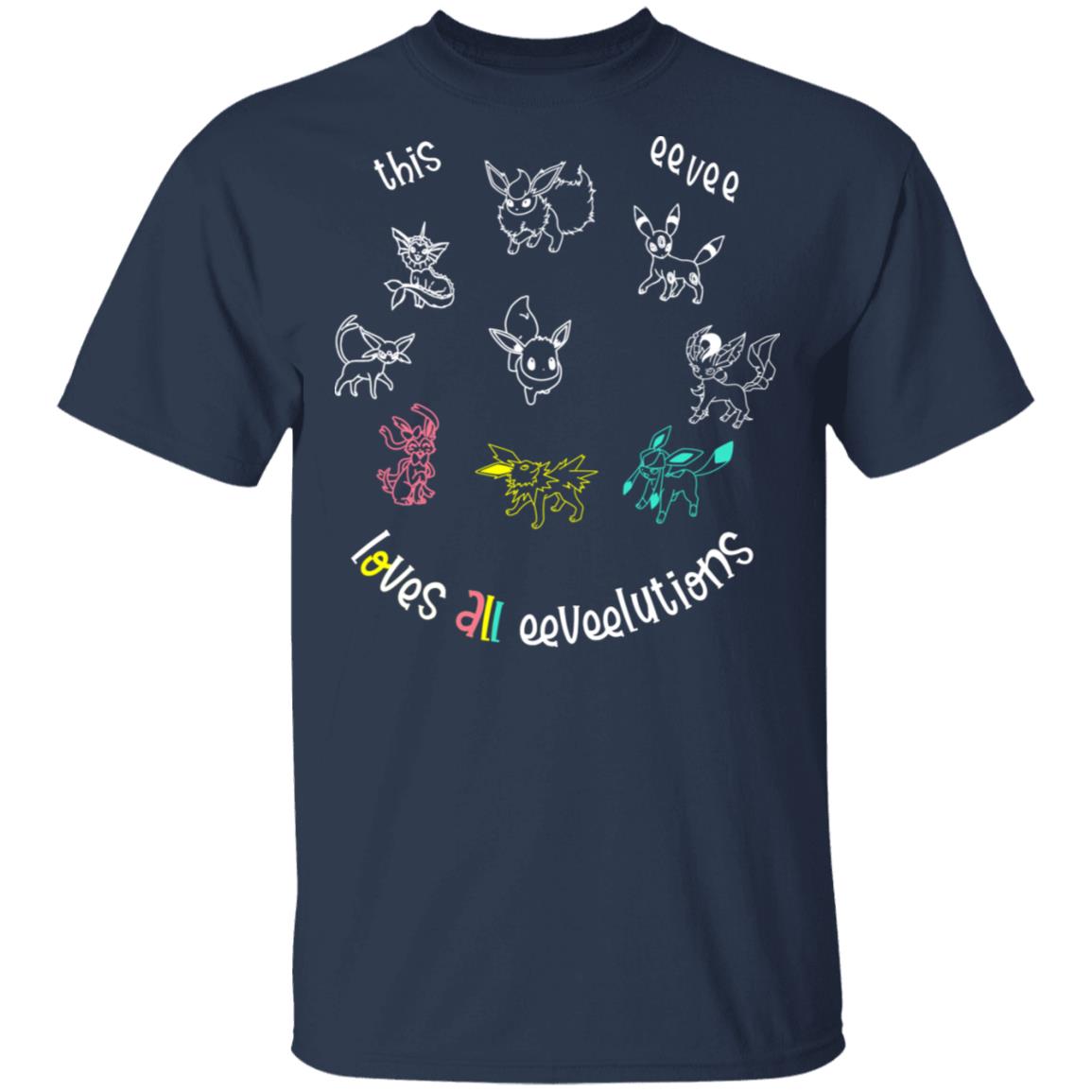 This Eevee Loves All Eeveelutions Pokemon Shirt, Hoodie, Tank