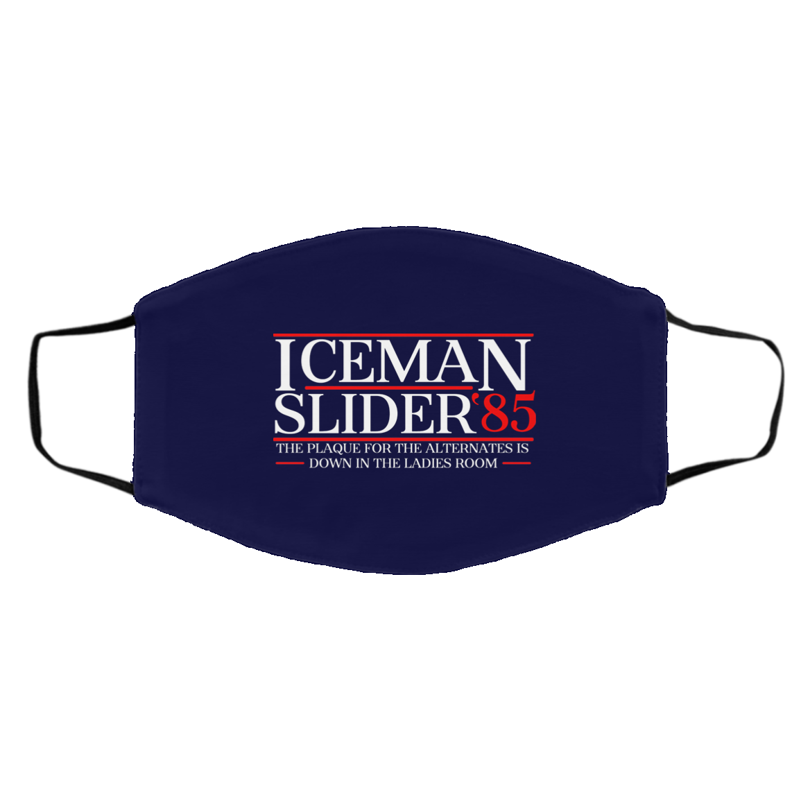 Danger Zone Iceman Slider 85′ The Plaque For The Alternates Is Down In The Ladies Room Face Mask