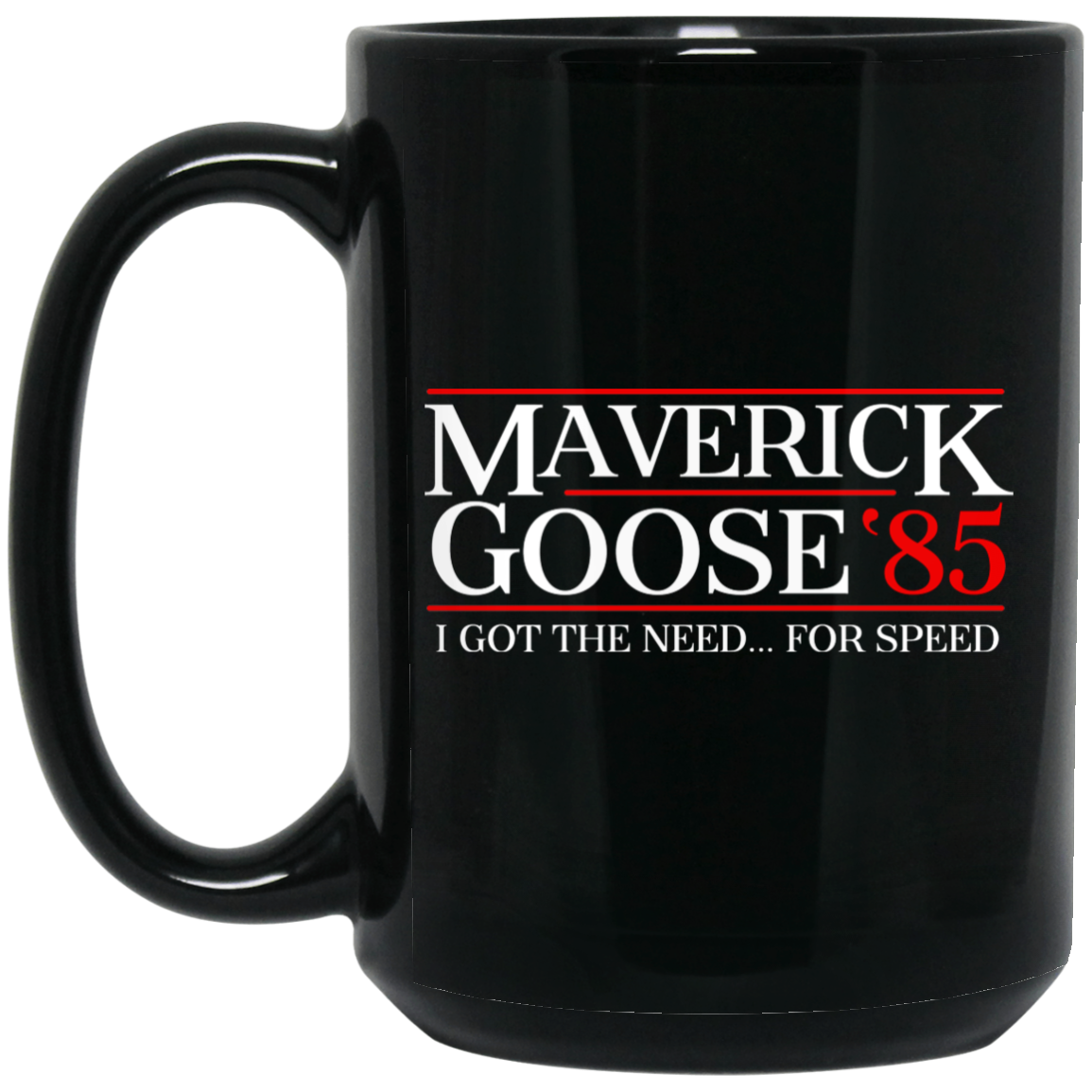 Danger Zone Maverick Goose 85′ I Got The Need … For Speed Mug