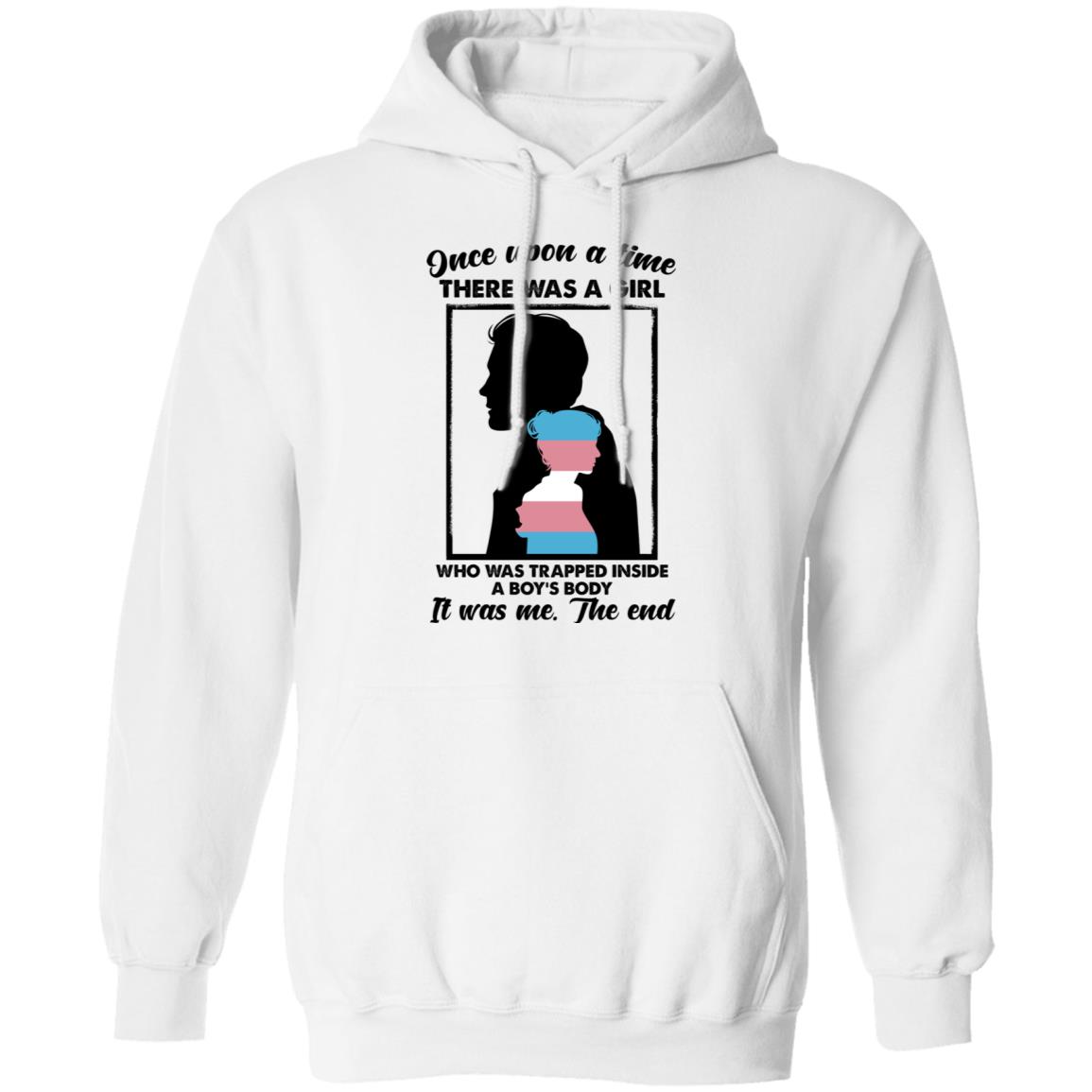 Once Upon A Time There Was A Girl Who Was Trapped Inside A Boy’s Body Shirt, Hoodie, Tank