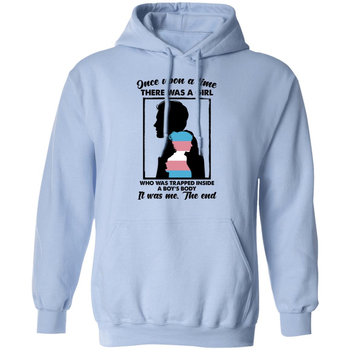 Once Upon A Time There Was A Girl Who Was Trapped Inside A Boy’s Body Shirt, Hoodie, Tank
