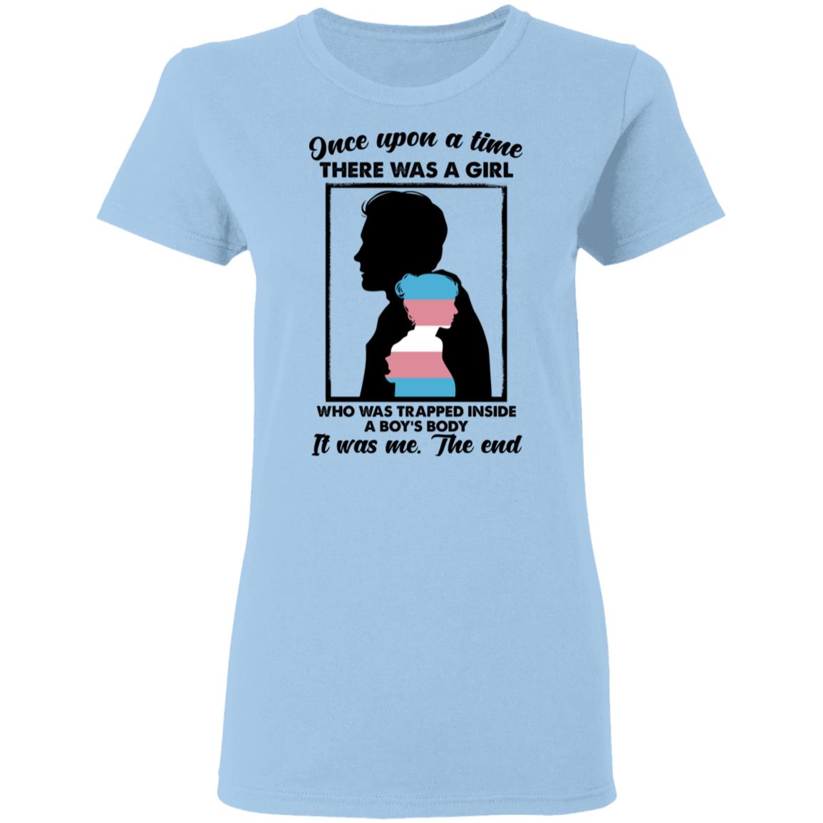 Once Upon A Time There Was A Girl Who Was Trapped Inside A Boy’s Body Shirt, Hoodie, Tank