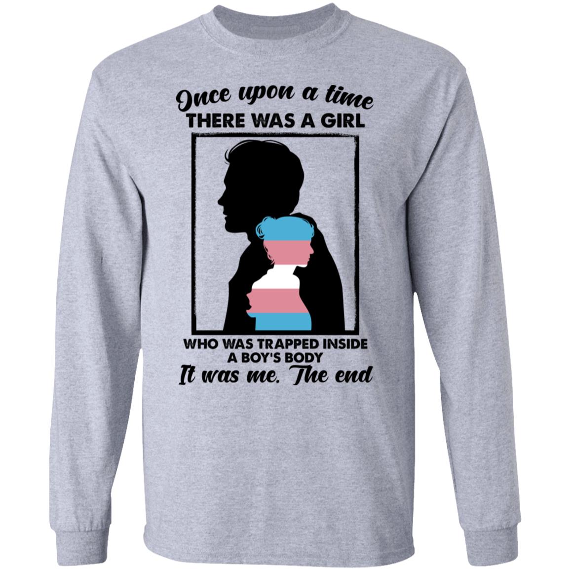 Once Upon A Time There Was A Girl Who Was Trapped Inside A Boy’s Body Shirt, Hoodie, Tank