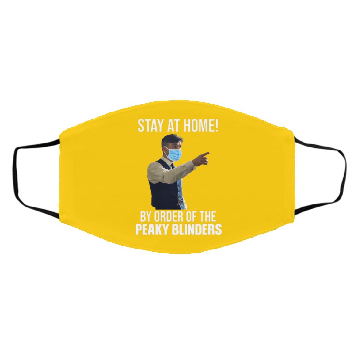 Stay At Home By Order Of The Peaky Blinders Face Mask