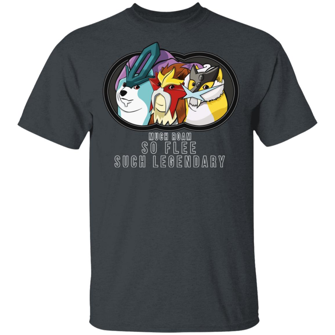 Much Roam So Flee Such Legendary Shirt, Hoodie, Tank