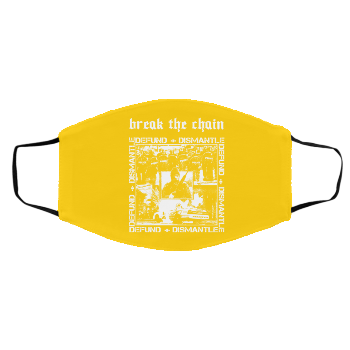 Break The Chain Defund + Dismantle Face Mask