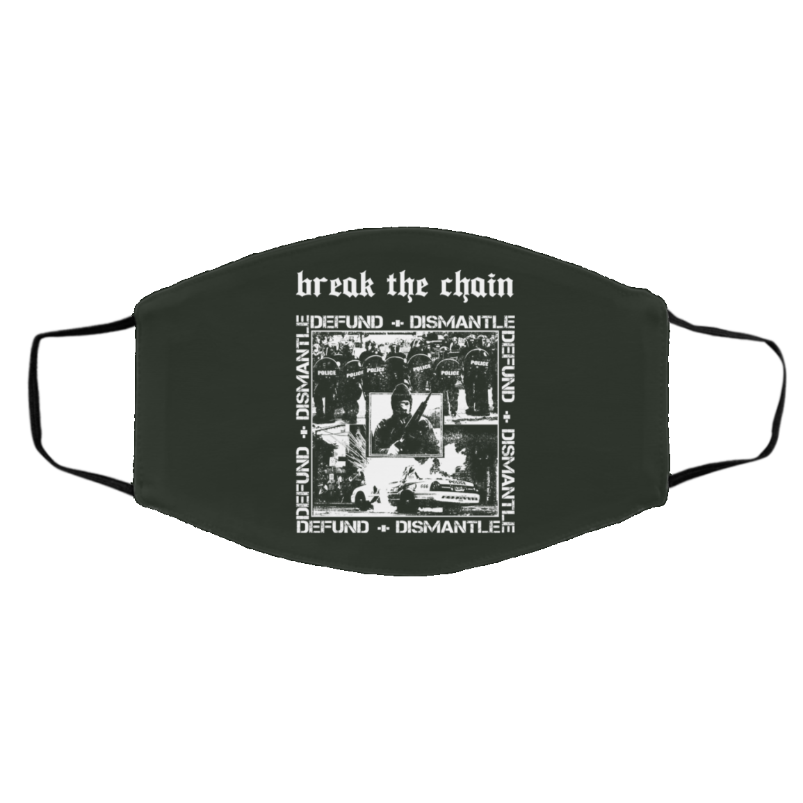 Break The Chain Defund + Dismantle Face Mask