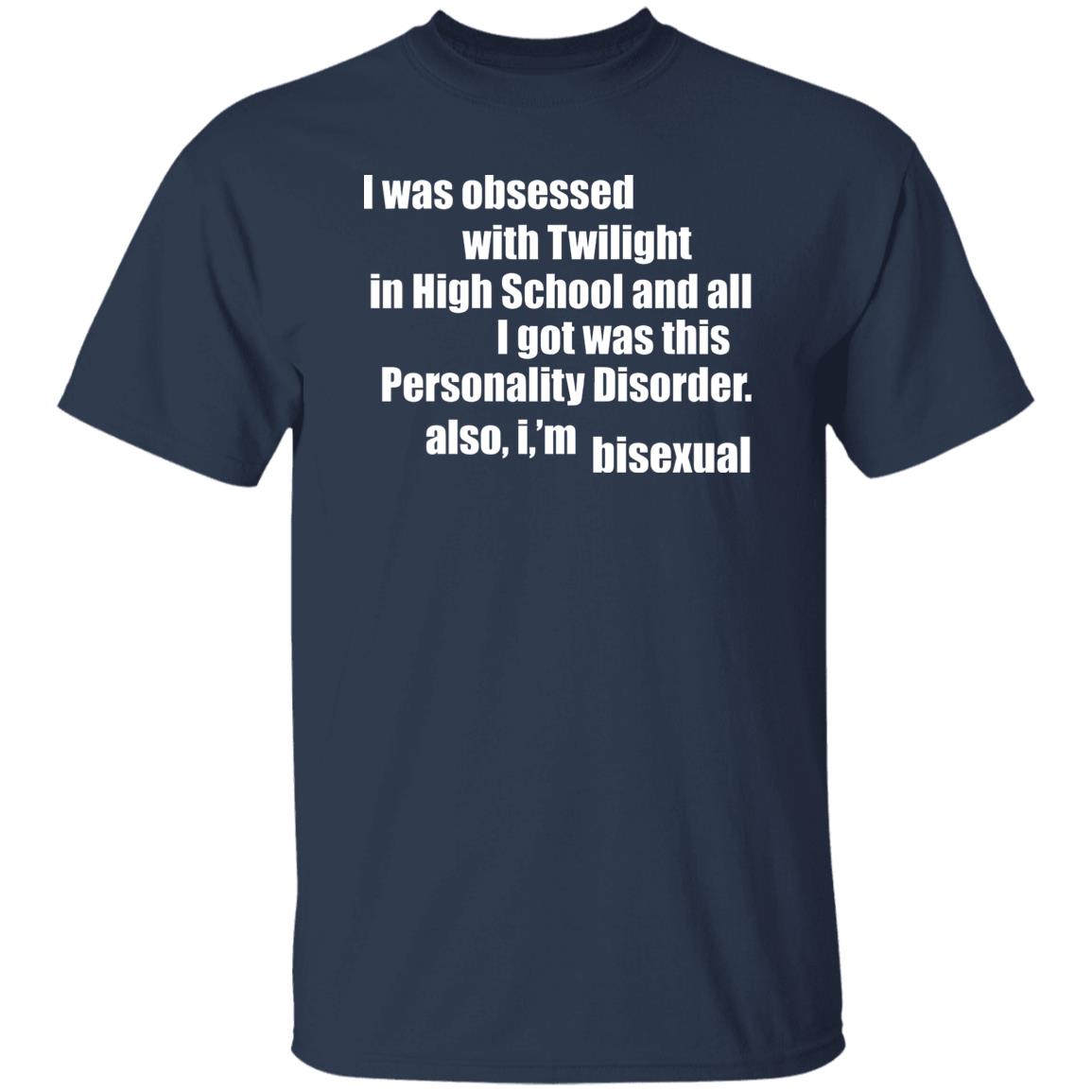 I Was Obsessed With Twilight In High School And All I’m Bisexual Shirt, Hoodie, Tank