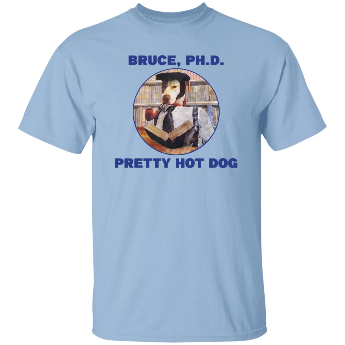 Bruce PHD Pretty Hot Dog Shirt, Hoodie, Tank