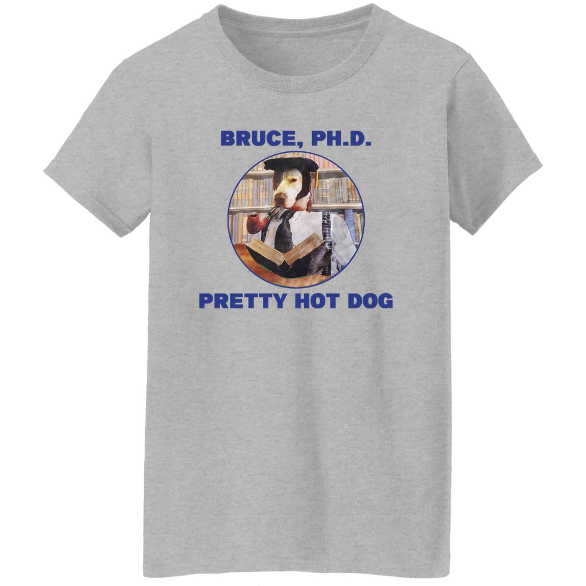 Bruce PHD Pretty Hot Dog Shirt, Hoodie, Tank
