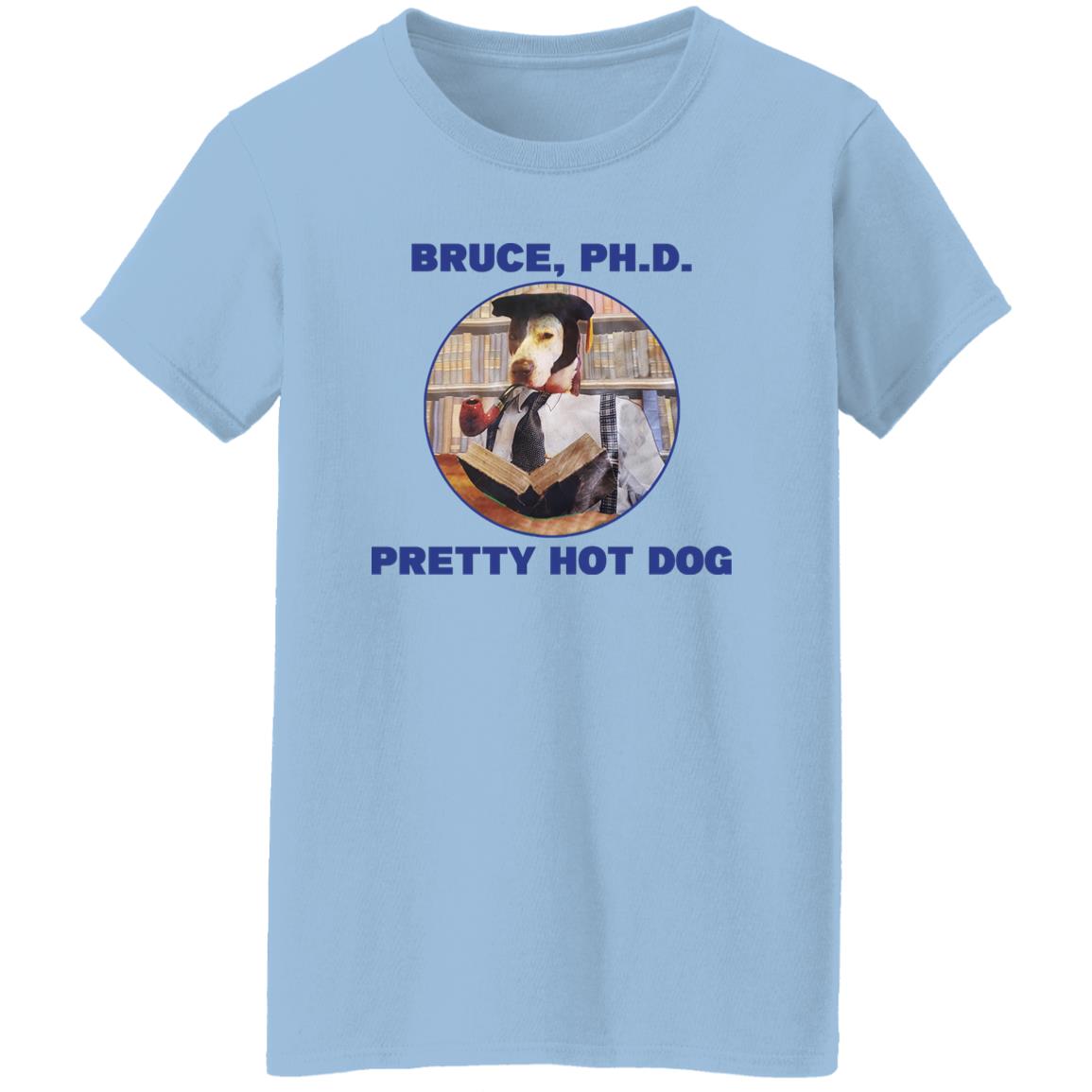 Bruce PHD Pretty Hot Dog Shirt, Hoodie, Tank