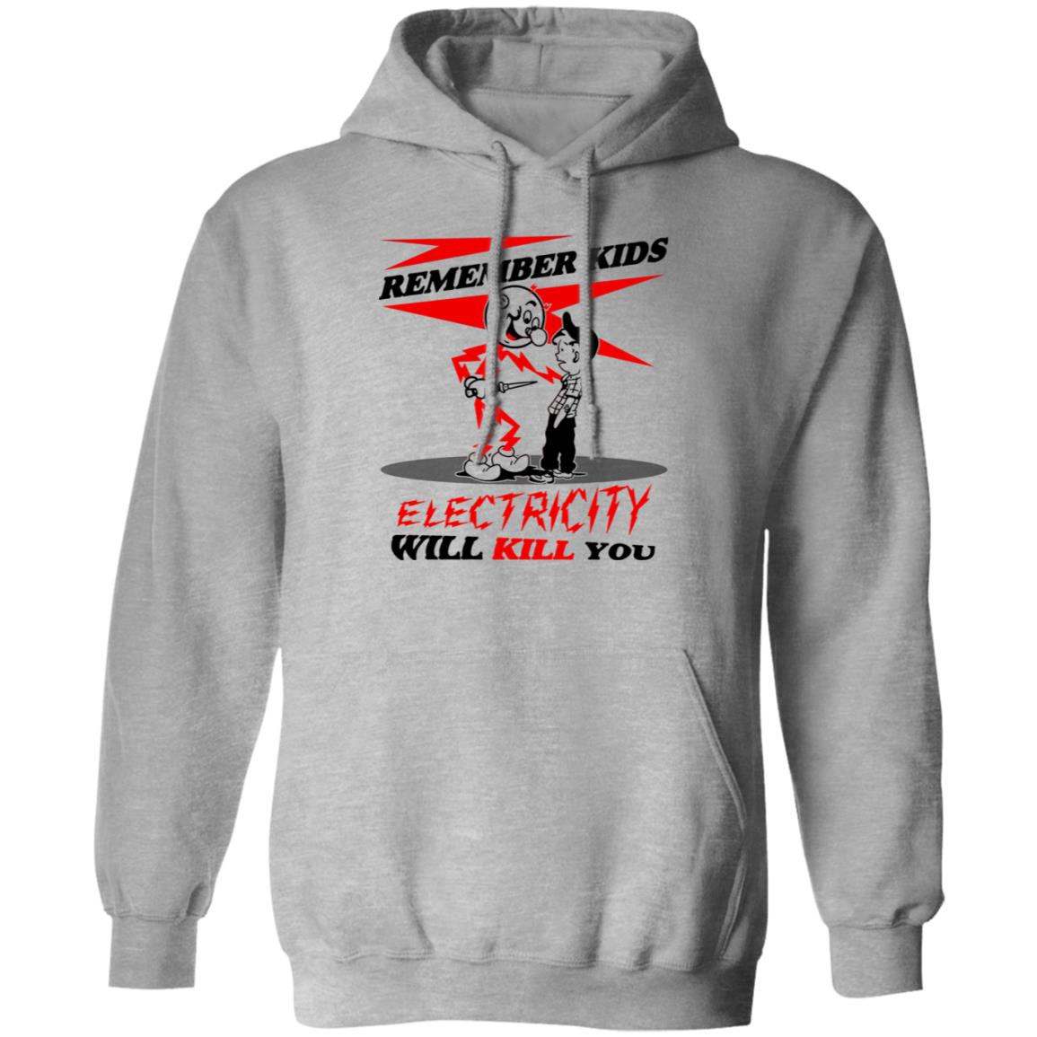 Remember Kids Electricity Will Kill You Shirt, Hoodie, Tank