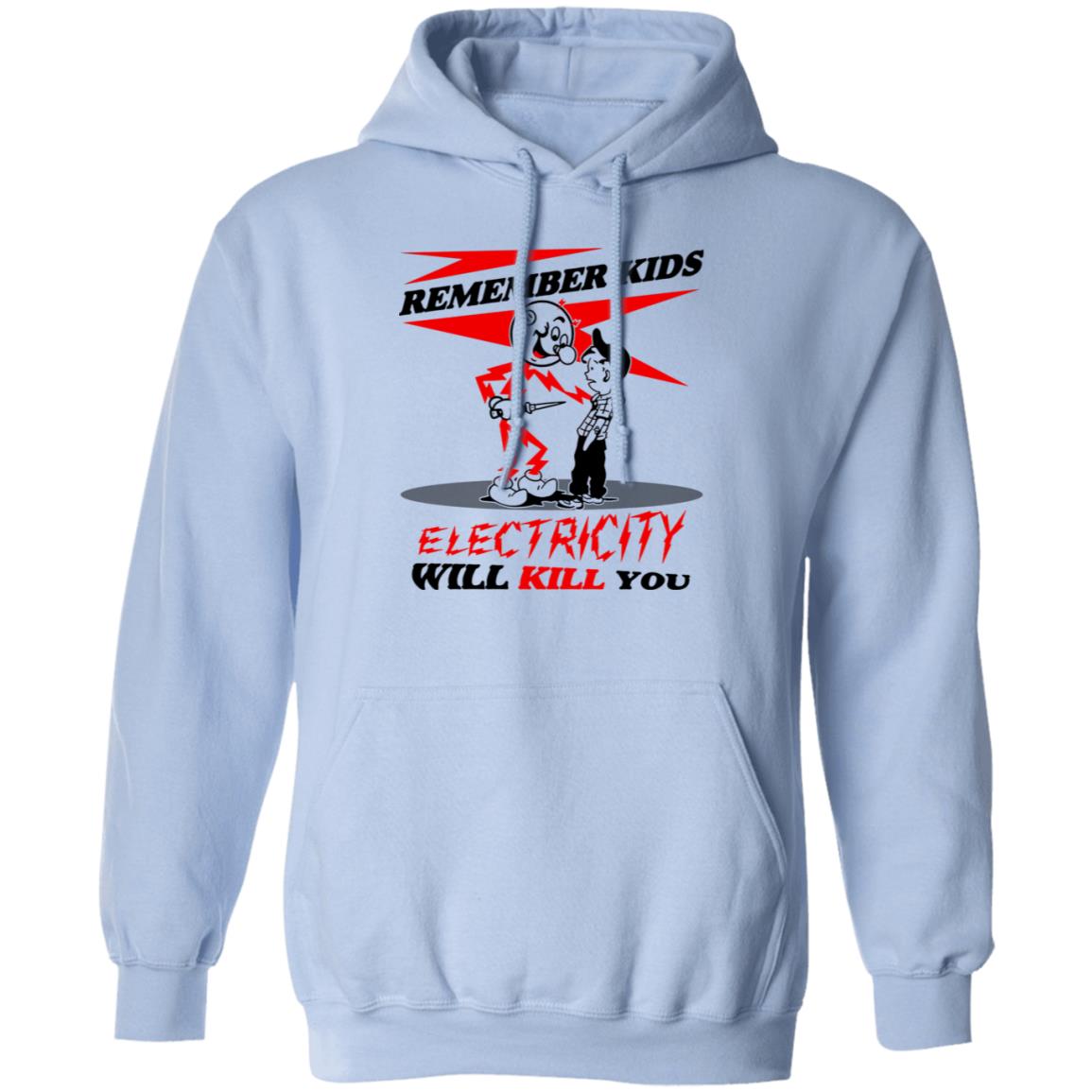 Remember Kids Electricity Will Kill You Shirt, Hoodie, Tank