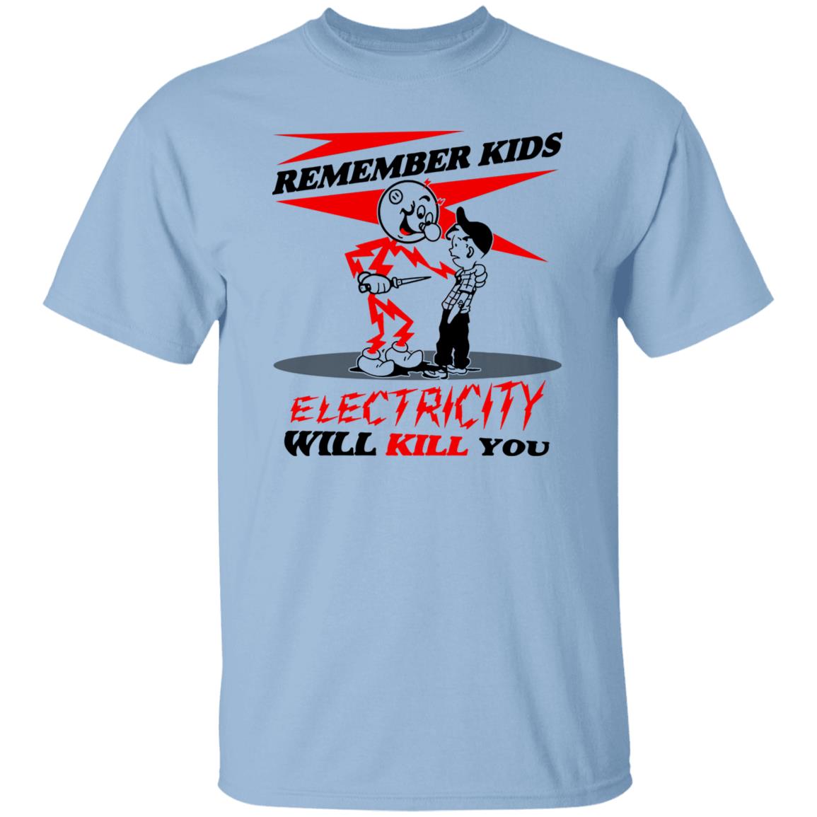 Remember Kids Electricity Will Kill You Shirt, Hoodie, Tank