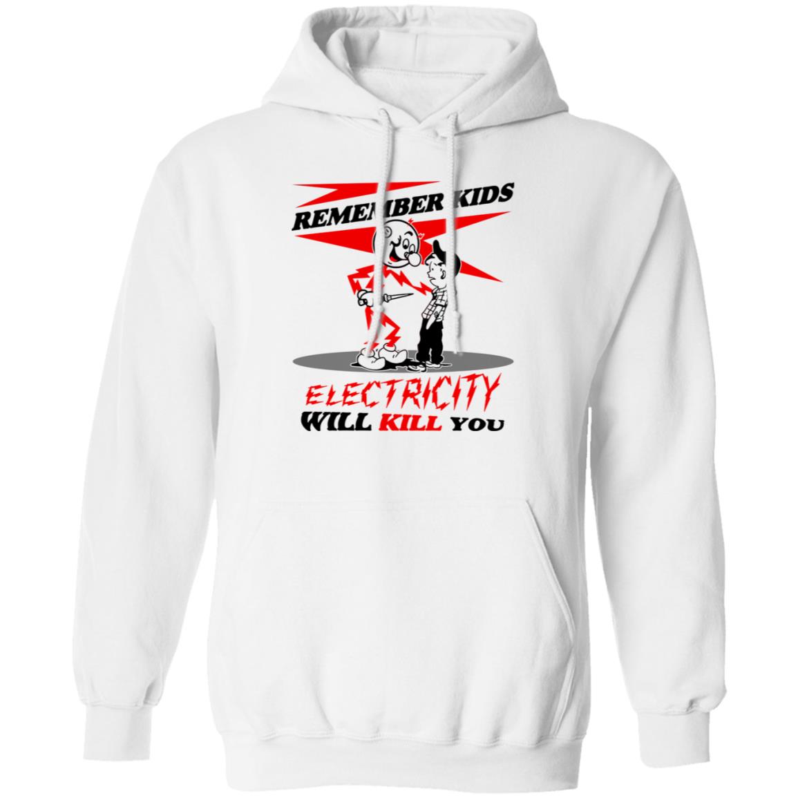 Remember Kids Electricity Will Kill You Shirt, Hoodie, Tank