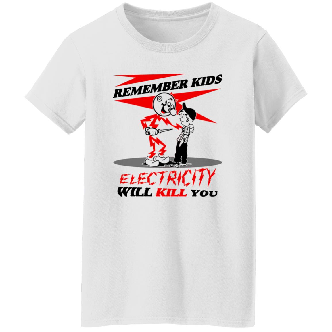 Remember Kids Electricity Will Kill You Shirt, Hoodie, Tank