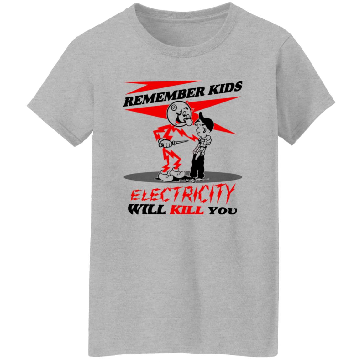 Remember Kids Electricity Will Kill You Shirt, Hoodie, Tank