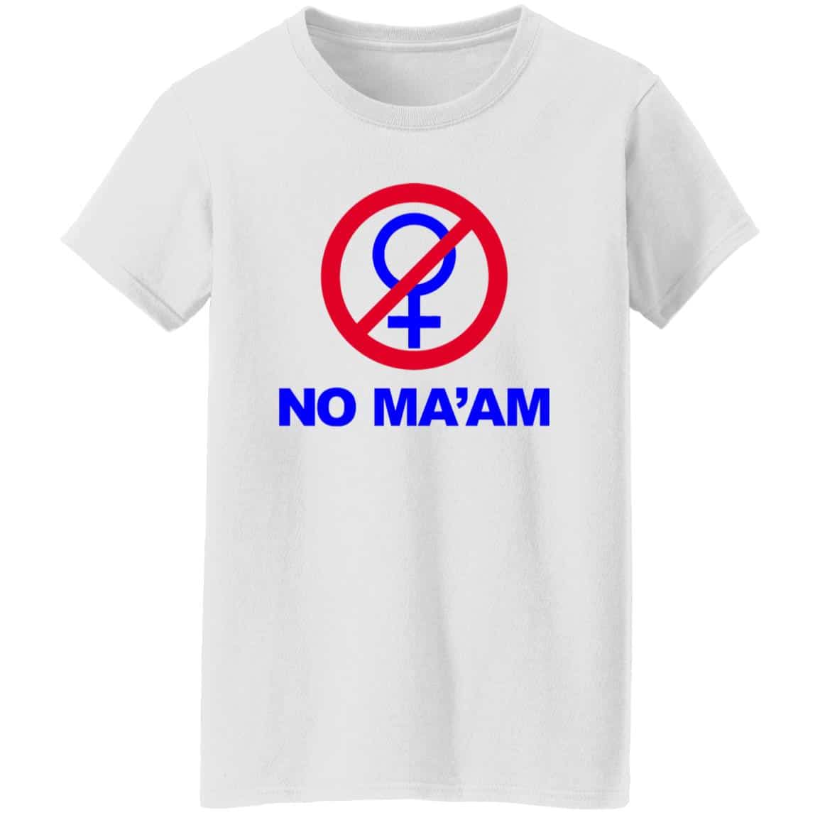 No Ma’am Shirt