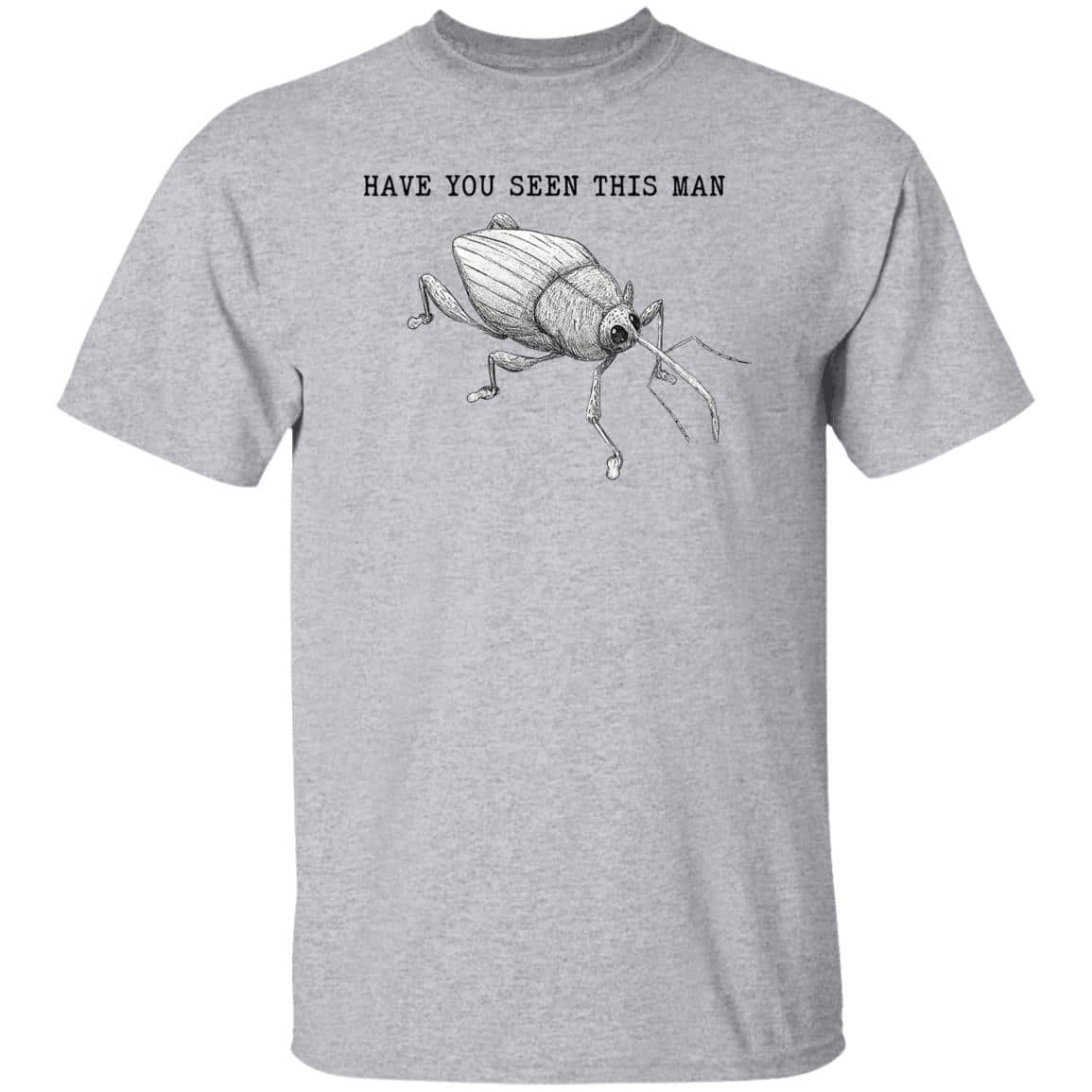 Have You Seen This Man Weevil Shirt